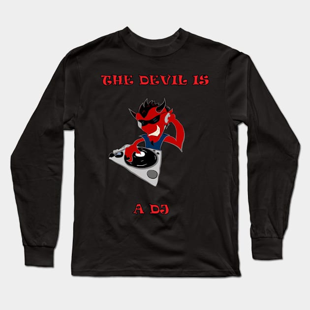 The devil is a dj Long Sleeve T-Shirt by SwissDevil